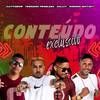 Conteúdo Exclusivo (Explicit) - Eslley&Robinho Destaky&Fernando Problema&Cleytinhow