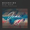 Big Man (Radio Edit) - Moonvibe