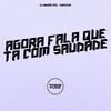 Agora Fala Que Ta Com Saudade (Explicit) - dj magrão pzs&DiazzCria&Prime Funk