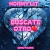 BUSCATE OTRO (Explicit) - Hormy Lit