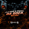 Ela Pois a Porra da Boca no Pau (Explicit) - DJ Jhow ZS&DJ Gouveia