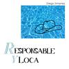 Responsable Y Loca - Diego Jimenez