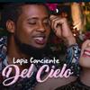 Del Cielo (feat. Lapiz Conciente) - Caracol Music&Lapiz Conciente