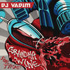 Grandma Wine - DJ Vadim&Tikaf