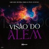 Visão Do Alem (Explicit) - Gabi Mfh&Silv3ira&drak$