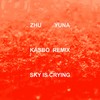 Sky Is Crying (Kasbo Remix) - ZHU&Kasbo&Yuna