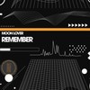 Remember (Original Mix) - Moon Lover