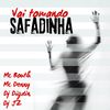 Vai Tomando Safadinha (Explicit) - MC Bouth&Mc Denny&DJ J2&Digdin