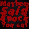 Mayhem Said Knock You Out (Mayhem LL Cool Mix|Explicit) - MLNY&Maloney&Celph Titled&Young Stitch&Christ Sampson