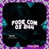 Fode com os 244 (Explicit) - Mc Bf&DJ Jotta7