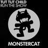 Run The Show - Tut Tut Child