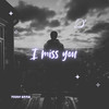 I Miss You - Young Erre