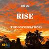 Rise (The Conversation) - DR OJ