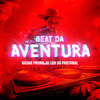 BEAT DA AVENTURA (Explicit) - DJ Lon do Pantanal&Radar Phonk