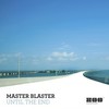Until the End (Ryan Thistlebeck Radio Edit) - Master Blaster