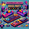 House Party - Razzmellow&Man Q