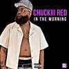In the Morning (Explicit) - Chuckiii Red