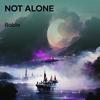 Not Alone - Babla