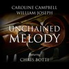 Unchained Melody(feat. Chris Botti) - Caroline Campbell&William Joseph&Chris Botti