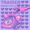 Missed Calls - Traider