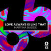 Love Always Is Like That (Radio Edit) - Martina Budde