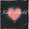 Keep Ahold - C.K