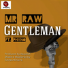 Gentleman(feat. Phyno) - Mr Raw&Phyno