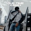 Due Time (Explicit) - KAHUKX