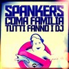 Tutti fanno i DJ (Paolo ortelli vs degree edit) (Spankers Vs Coma Familia) - Spankers&Coma Familia