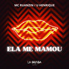 Ela Me Mamou (Explicit) - MC Ruanzin&U Henrique