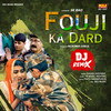 Fouji Ka Dard (Dj Remix) - Gagan Haryanvi