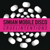 Cruel Intentions - Simian Mobile Disco