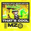That's Cool - Gustavo Mota&Bruno Mattos