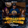 Cai de vagarinho até embaixo (Explicit) - MC Rennan&DJ Braga Oficial