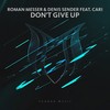 Don't Give Up (Radio Edit) - Denis Sender&Roman Messer&Cari