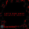 Let's Run Away - Quintin Kelly