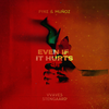 Even If It Hurts - Pyke & Muñoz&VVAVES&STENGAARD