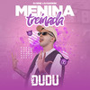 Menina Treinada (Explicit) - MC Dudu&Dj Kaioken&DJ Gege