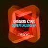 Seven Colors (Original Mix) - Drunken Kong