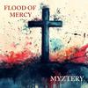 Flood of Mercy - Myztery