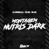 Montagem Nutris Dark (Explicit) - DJ Coringa 011&Mc GW&MC Bm