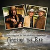 Crossing the Bar - Bertie Higgins&The Bellamy Brothers