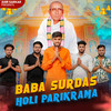 Baba Surdas Holi Parikrama - Rajneesh Yadav&Parry Baisla