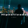 Hipnotizado (Explicit) - G Souls