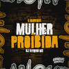 Mulher Proibida (Explicit) - Mc GHenrique&DJ VITINHO MS