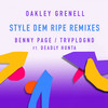 Style Dem Ripe (Benny Page Remix) - Oakley Grenell&Deadly Hunta