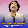 Sta Pa Khwaro Zulfo Mayan Yam - Khyal Mohammad