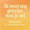 Ik Weet Nog Precies Wat Je Zei (feat. AIsterren Team) - Mahonie&AIsterren Team