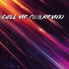 Call me (加速Remix) - 热歌姬