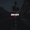 On My Way (feat. YBF) (Explicit) - EugieW&Adilson&YBF